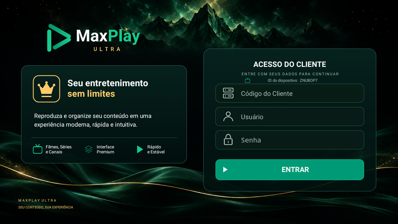 Tela real de login do MaxPlay Ultra com código do cliente, usuário, senha e ID do dispositivo